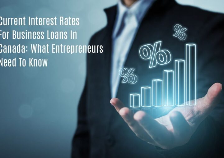 Business Loan Rates in Canada: What Entrepreneurs Must Know